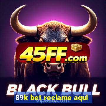 89k bet reclame aqui